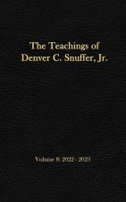The Teachings of Denver C. Snuffer, Jr. Volume 8