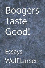 Boogers Taste Good!