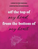 off the top of  my head, from the bottom of  my heart