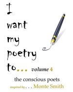 I want my poetry to . . . Volume 4