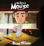 We Have A Mouse In The House