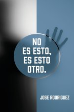 No es esto, es esto otro.