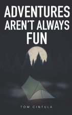 Adventures Aren't Always Fun