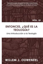 Entonces, ?Qué es la teología?