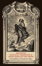 Medi?val Mystical Tradition and Saint John of the Cross