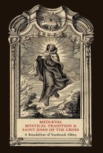 Medi?val Mystical Tradition and Saint John of the Cross
