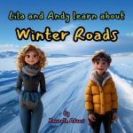 Lila and Andy learn about Winter Roads