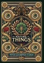 The Nature of Things (Collector's Edition) (Laminated Hardback with Jacket)