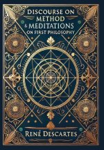 Discourse on Method & Meditations on First Philosophy (Collector's Edition) (Laminated Hardback with Jacket)