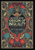 Discourse on the Origin of Inequality (Collector's Edition) (Laminated Hardback with Jacket)