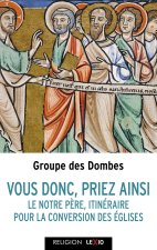 Vous tous, priez ainsi