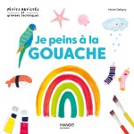 Je peins à la gouache
