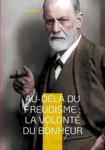 Au-del? du freudisme : La Volonté du Bonheur