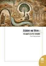 Exister ou Vivre - Un appel à la Vie véritable