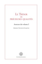 Le Trésor de précieuses qualités - Annexes du volume I