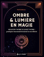 Utiliser ses parts d'ombre et de lumière en magie