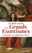 Le livre secret des grands exorcismes Tome 2 - Ses formules et ses applications