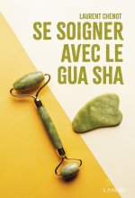Se soigner avec le Gua Sha