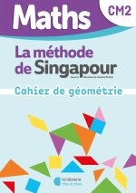 Maths de Singapour - Mon cahier de géométrie CM2