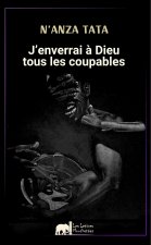 J'enverrai à Dieu tous les coupables
