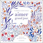 Aimer grand jour