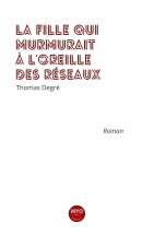 La fille qui murmurait à l'oreille des réseaux