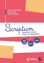 Scriptum - Apprendre à écrire : copier et orthographier CE1 CE2 Cycle 3 ULIS - + ressources numériques