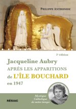 JACQUELINE AUBRY APRES LES APPARITIONS DE L'ILE BOUCHARD EN 1947