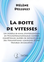La boite de vitesses - Un modèle bi-axial d'intervention en psychotraumatologie centrée compétences auprès de patients avec des traumatismes complexes