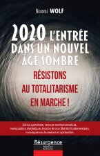 2020, l'entrée dans un nouvel âge sombre - Résistons au totalitarisme en marche !