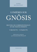 Lumières sur Gnôsis -Recueil de correspondances et de textes
