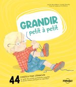 Grandir petit à petit - 44 conseils pour bien s'épanouir