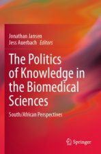 The Politics of Knowledge in the Biomedical Sciences
