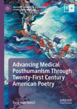 Advancing Medical Posthumanism Through Twenty-First Century American Poetry