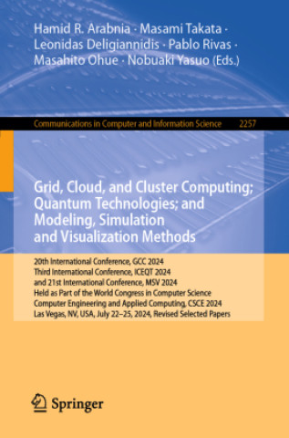 Grid, Cloud, and Cluster Computing; Quantum Technologies; and Modeling, Simulation and Visualization Methods