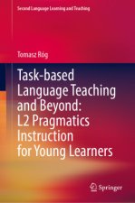 Task-based Language Teaching and Beyond: L2 Pragmatics Instruction for Young Learners