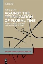 Against the Fetishization of Plural Time