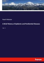 A Brief History of Epidemic and Pestilential Diseases