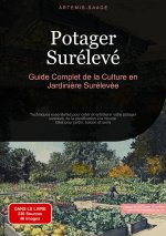 Potager Surélevé: Guide Complet de la Culture en Jardini?re Surélevée