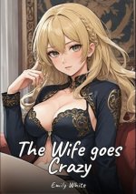 The Wife goes Crazy