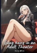 Gang bang in an Adult Theater