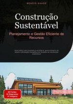 Construç?o Sustentável: Planejamento e Gest?o Eficiente de Recursos