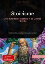 Sto?cisme: De Sleutel tot de Wijsheid in de Griekse Filosofie