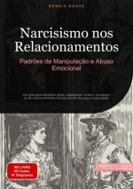 Narcisismo nos Relacionamentos: Padr?es de Manipulaç?o e Abuso Emocional