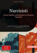 Narcisisti: Come Gestire e Allontanare le Persone Tossiche