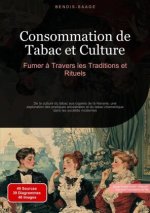 Consommation de Tabac et Culture: Fumer ? Travers les Traditions et Rituels