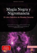 Magia Negra y Nigromancia: El Libro Definitivo de Rituales Oscuros