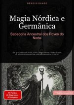 Magia Nórdica e Germânica: Sabedoria Ancestral dos Povos do Norte