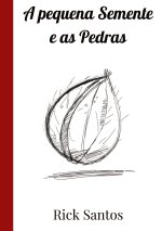 A pequena Semente e as Pedras