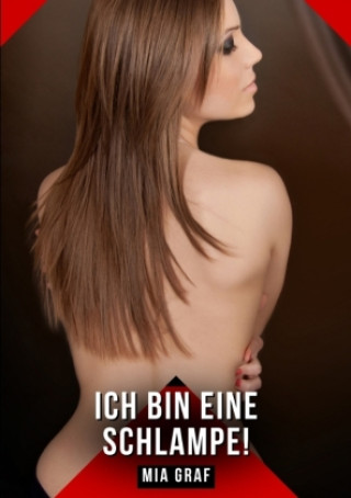 Ich bin eine schlampe!